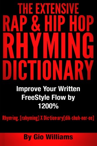 9781499119459: The Extensive Hip Hop Rhyming Dictionary: Hip Hop Rhyming Dictionary: The Extensive Hip Hop & Rap Rhyming Dictionary
