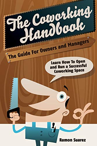 Beispielbild fr The Coworking Handbook: Learn How To Create and Manage a Succesful Coworking Space zum Verkauf von AwesomeBooks