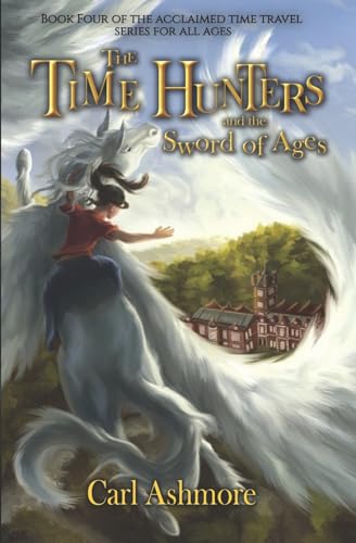 Stock image for The Time Hunters and the Sword of Ages (The Time Hunters Saga) for sale by Goodwill Books