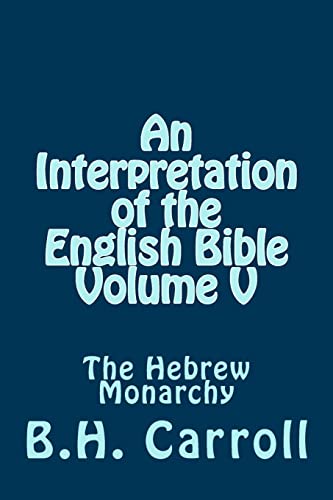 Stock image for An Interpretation of the English Bible. Volume V: The Hebrew Monarchy for sale by Ergodebooks