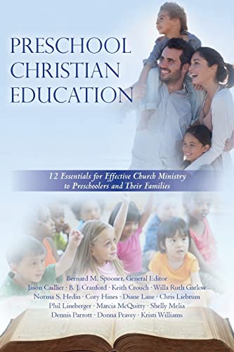 Imagen de archivo de Preschool Christian Education: 12 Essentials for Effective Church Ministry to Preschoolers and Their Families a la venta por Half Price Books Inc.