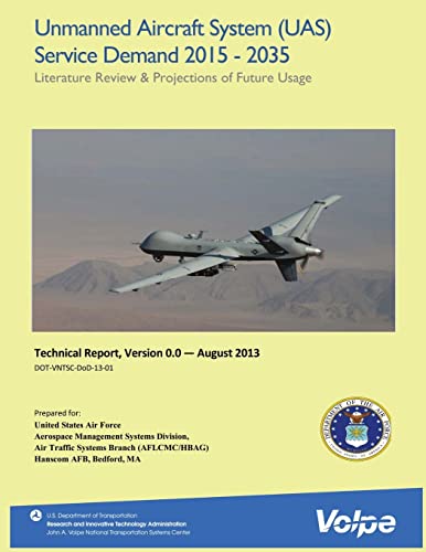 Beispielbild fr Unmanned Aircraft System (UAS) Service Demand 2015-2035: Literature Review and Projections of Future Usage, Version 0.0 zum Verkauf von THE SAINT BOOKSTORE