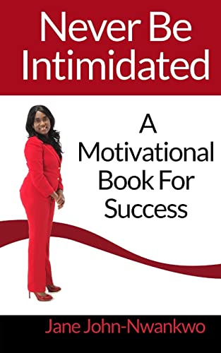 Stock image for Never Be Intimidated: A Motivational Book For Success for sale by THE SAINT BOOKSTORE