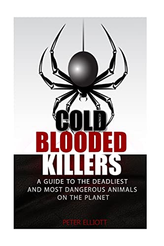 Beispielbild fr Cold Blooded Killers: A guide to the deadliest and most dangerous animals on the planet zum Verkauf von WorldofBooks