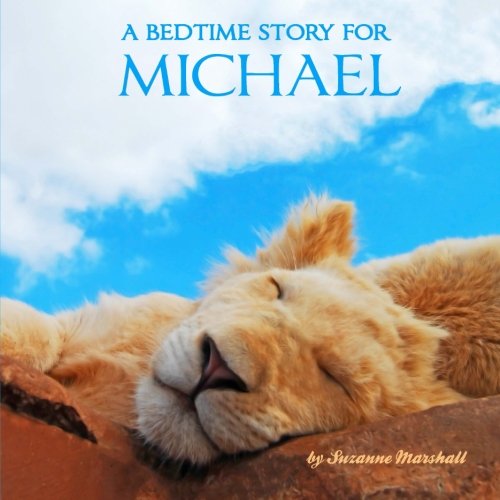 Stock image for A Bedtime Story for Michael: Personalized Bedtime Story (Bedtime Stories with Personalization) for sale by Red's Corner LLC