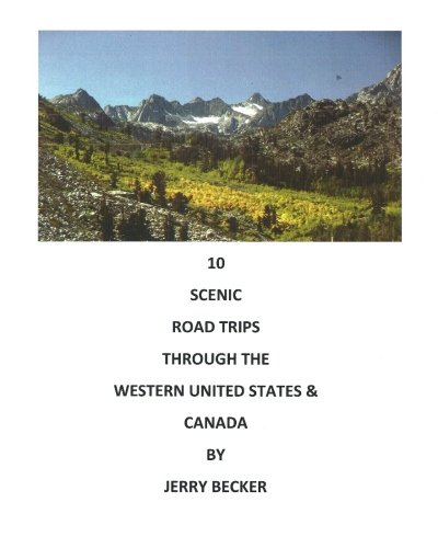 Stock image for 10 Scenic Road Trips Through The Western U.S. And Canada for sale by Revaluation Books