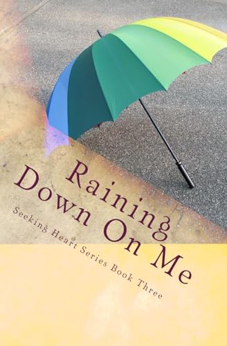 Beispielbild fr Raining Down On Me (Seeking Heart Teen Series) zum Verkauf von Once Upon A Time Books