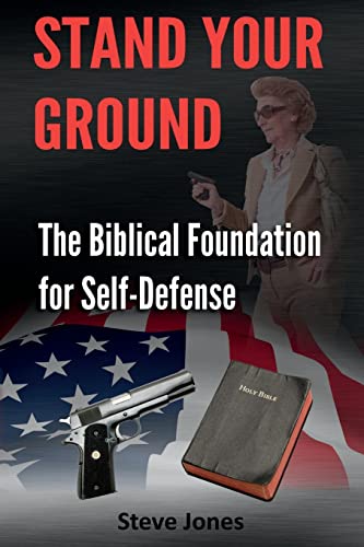 Beispielbild fr Stand Your Ground: The Biblical Foundation For Self-Defense zum Verkauf von BooksRun