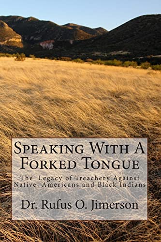 Imagen de archivo de Speaking With A Forked Tongue: The Legacy of Treachery Against Native American a la venta por Lucky's Textbooks