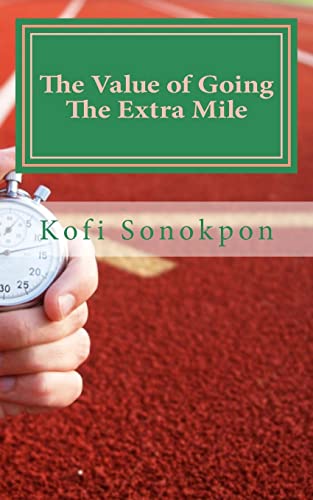 9781499140156: The Value of Going The Extra Mile: Why You Should Always Do More Than Expected