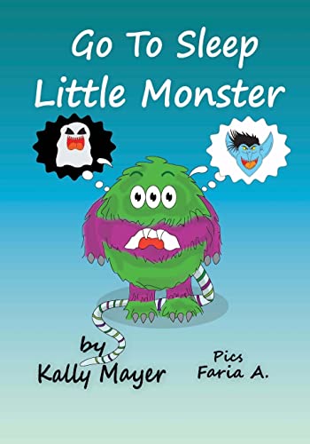 Stock image for Go to Sleep Little Monster!: Children's Bedtime Illustrated Storybook (Beginner Readers ages 2-6) for sale by ThriftBooks-Dallas