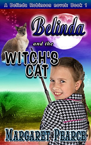 Stock image for A Belinda Robinson Novel Book 1: Belinda and the Witchs Cat for sale by Reuseabook
