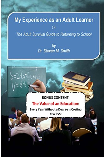 Stock image for My Experience as an Adult Learner PLUS Bonus Content: or The Adult Survival Guide to Going Back to School for sale by Revaluation Books