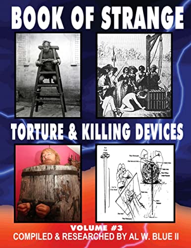 9781499144703: Book of Strange Torture and Killing Devices Volume # 3: Strange Killing Devices