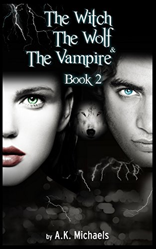 9781499144918: The Witch, the Wolf and the Vampire: Volume 2