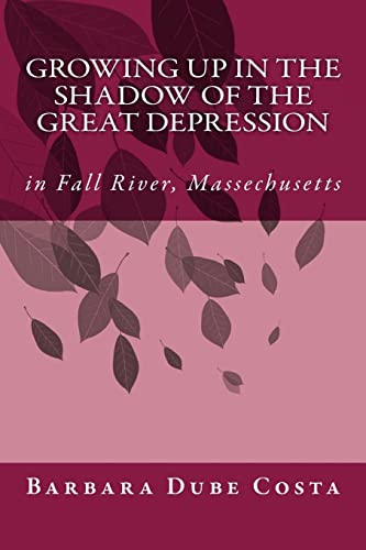 Beispielbild fr Growing Up In the Shadow of the Great Depression: In Fall River Massachusetts zum Verkauf von THE SAINT BOOKSTORE