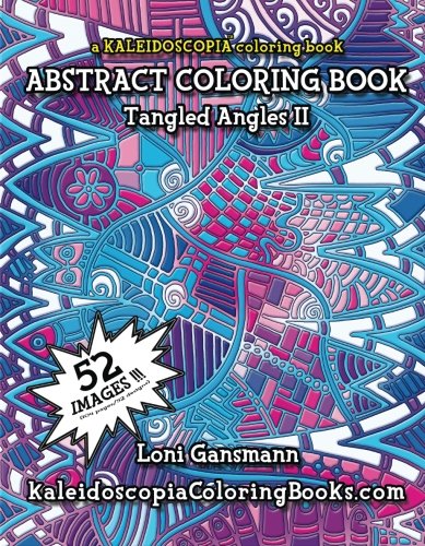 Beispielbild fr Tangled Angles 2: A Kaleidoscopia Coloring Book: An Abstract Coloring Book zum Verkauf von Revaluation Books
