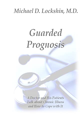 Beispielbild fr Guarded Prognosis: A Doctor and His Patients Talk About Chronic Disease and How to Cope With It zum Verkauf von THE SAINT BOOKSTORE