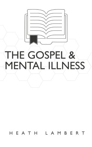 

The Gospel and Mental Illness