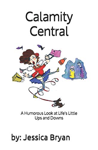 Stock image for Calamity Central: A Humorous Look at Life's Little Ups and Downs for sale by SecondSale