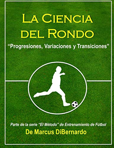 9781499153286: La Ciencia del Rondo: Progresiones, Variaciones y Transiciones