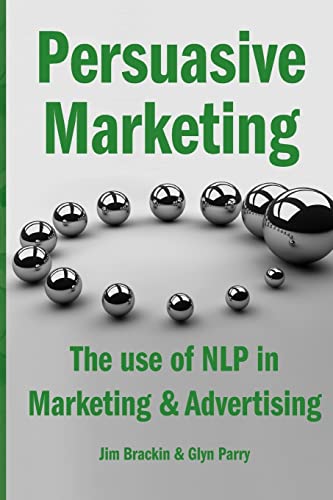 Imagen de archivo de Persuasive Marketing The use of NLP in Marketing Advertising a la venta por PBShop.store US