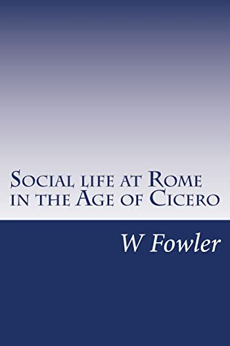 9781499161250: Social life at Rome in the Age of Cicero