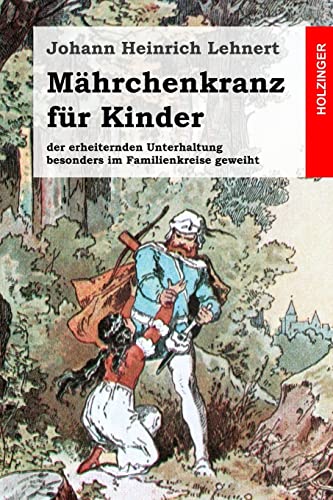 9781499166859: Mhrchenkranz fr Kinder: der erheiternden Unterhaltung besonders im Familienkreise geweiht