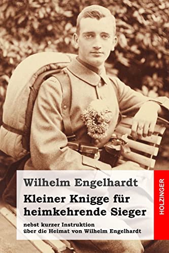 Imagen de archivo de Kleiner Knigge fr heimkehrende Sieger: nebst kurzer Instruktion ber die Heimat von Wilhelm Engelhardt (German Edition) a la venta por Lucky's Textbooks