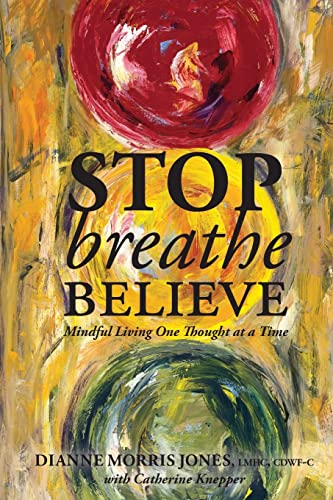 Beispielbild fr Stop Breathe Believe: Mindful Living One Thought at a Time zum Verkauf von ThriftBooks-Atlanta