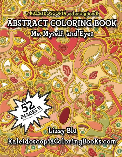 Beispielbild fr Me, Myself, and Eyes: A Kaleidoscopia Coloring Book zum Verkauf von Revaluation Books