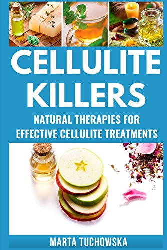 9781499172201: Cellulite Killers: Natural Therapies for Effective Cellulite Treatments: Volume 1 (Alkaline Diet for Weight Loss)