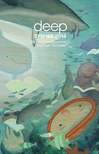 Beispielbild fr Stories from Savannah's Eastside Schools: Spring 2014 (Deep Semi-Annual Anthologies) zum Verkauf von Lucky's Textbooks