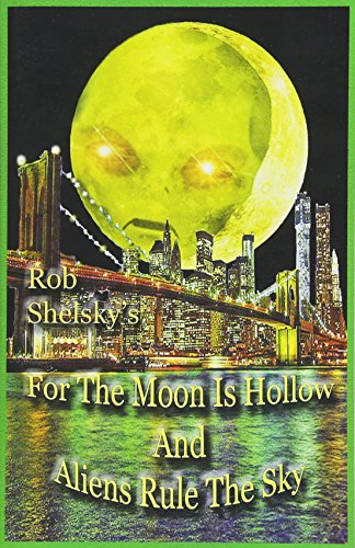 Stock image for For The Moon Is Hollow And Aliens Rule The Sky for sale by Court Street Books/TVP Properties, Inc.