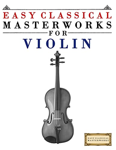 Stock image for Easy Classical Masterworks for Violin: Music of Bach, Beethoven, Brahms, Handel, Haydn, Mozart, Schubert, Tchaikovsky, Vivaldi and Wagner for sale by Wonder Book