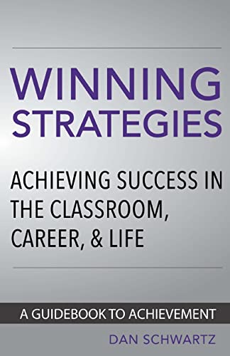 9781499174717: Winning Strategies: Achieving Success in the Classroom, Career and Life