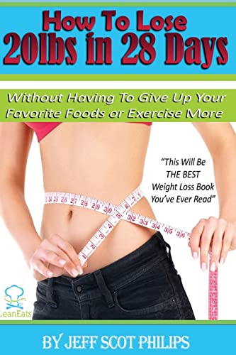 Stock image for How to Lose 20lbs in 28 Days: Without Having To Give Up Your Favorite Foods or Exercise More for sale by Save With Sam