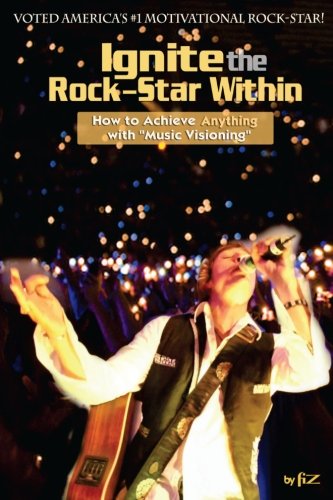 Beispielbild fr Ignite the Rock-Star Within: How to Achieve Anything with "Music Visioning" zum Verkauf von Books From California