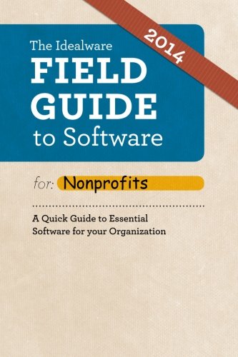 Stock image for The Idealware Field Guide to Software for Nonprofits 2014 for sale by Irish Booksellers