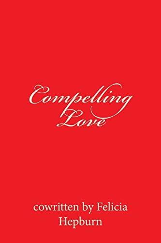 9781499177701: Compelling Love