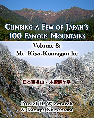 Stock image for Climbing a Few of Japan's 100 Famous Mountains - Volume 8: Mt. Kiso-Komagatake for sale by Lucky's Textbooks