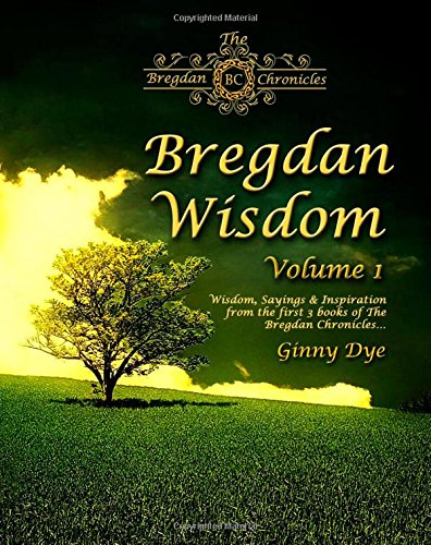 Beispielbild fr Bregdan Wisdom - Volume 1: Wisdom, Sayings & Inspiration from the first 3 books of The Bregdan Chronicles! zum Verkauf von WorldofBooks