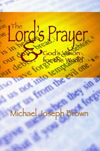 Stock image for The Lord's Prayer and God's Vision for the World: Finding Your Purpose through Prayer: Volume 1 (Engaging Ministry) for sale by Revaluation Books