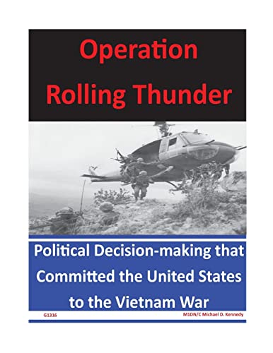 9781499190717: Operation Rolling Thunder: Political Decision-making that Committed the United States to the Vietnam War