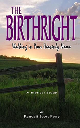 Stock image for The Birthright: Walking in Your Heavenly Name for sale by THE SAINT BOOKSTORE