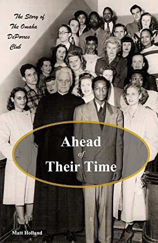 Beispielbild fr Ahead of Their Time: The Story of the Omaha DePorres Club zum Verkauf von Wonder Book