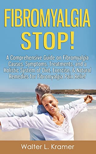 Beispielbild fr Fibromyalgia STOP! - A Comprehensive Guide on Fibromyalgia Causes, Symptoms, Treatments, and a Holistic System of Diet, Exercise, & Natural Remedies for Fibromyalgia Pain Relief zum Verkauf von WorldofBooks