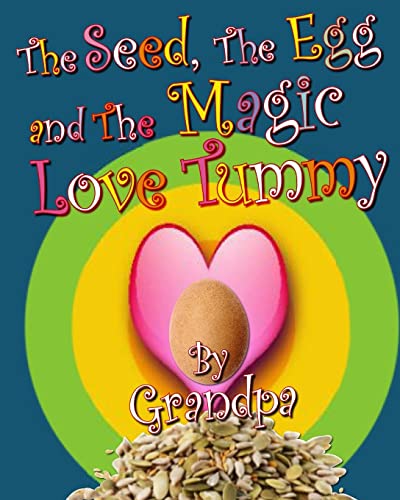 Imagen de archivo de The Seed, The Egg, and The Magic Love Tummy a la venta por ThriftBooks-Dallas