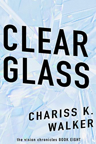 Stock image for Clear Glass (The Vision Chronicles) for sale by Lucky's Textbooks