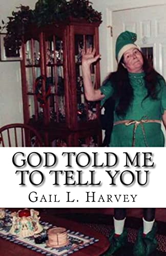 Stock image for God Told Me To Tell You for sale by THE SAINT BOOKSTORE